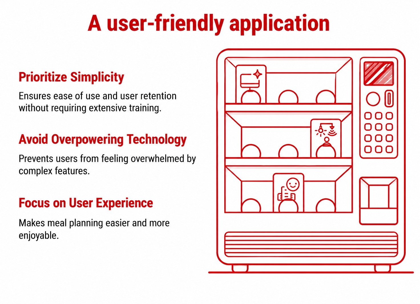 User friendly application